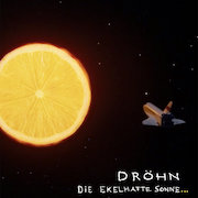 Dröhn: Die ekelhafte Sonne…